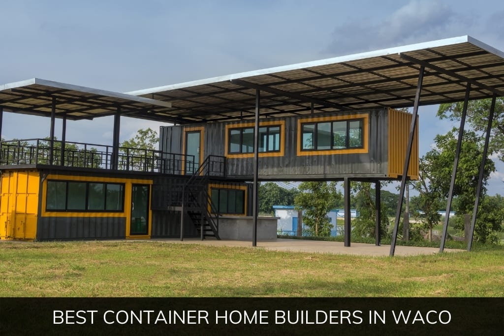 Best Container Home Builders in Waco