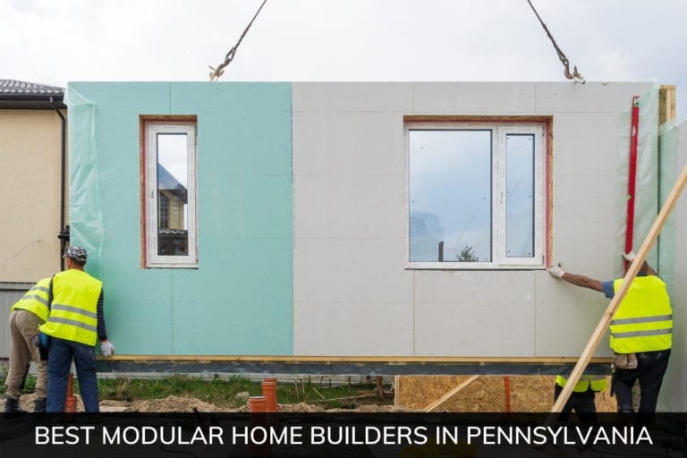 Best Modular Home Builders in Pennsylvania